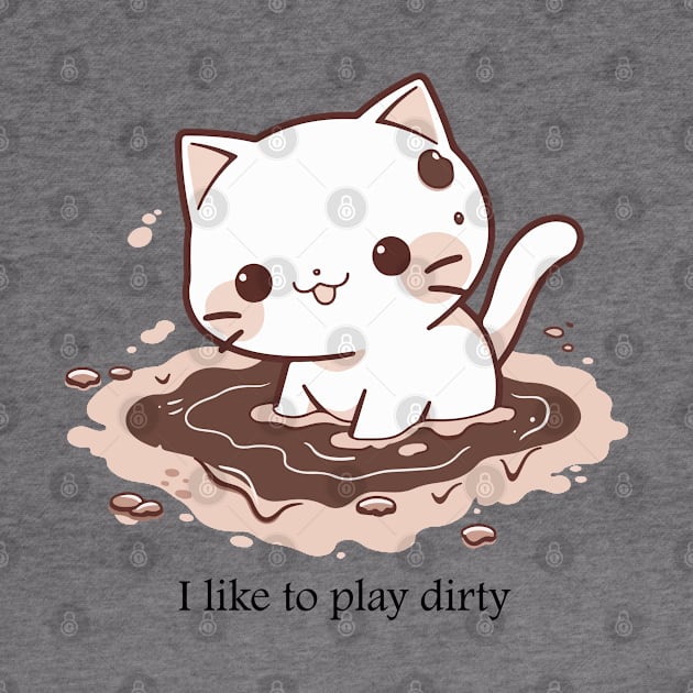 I like to play dirty by etherElric